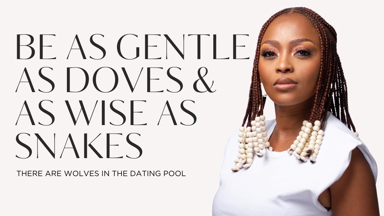 Gentle as doves wise as snakes | Christian dating  | There are wolves in the dating pool!