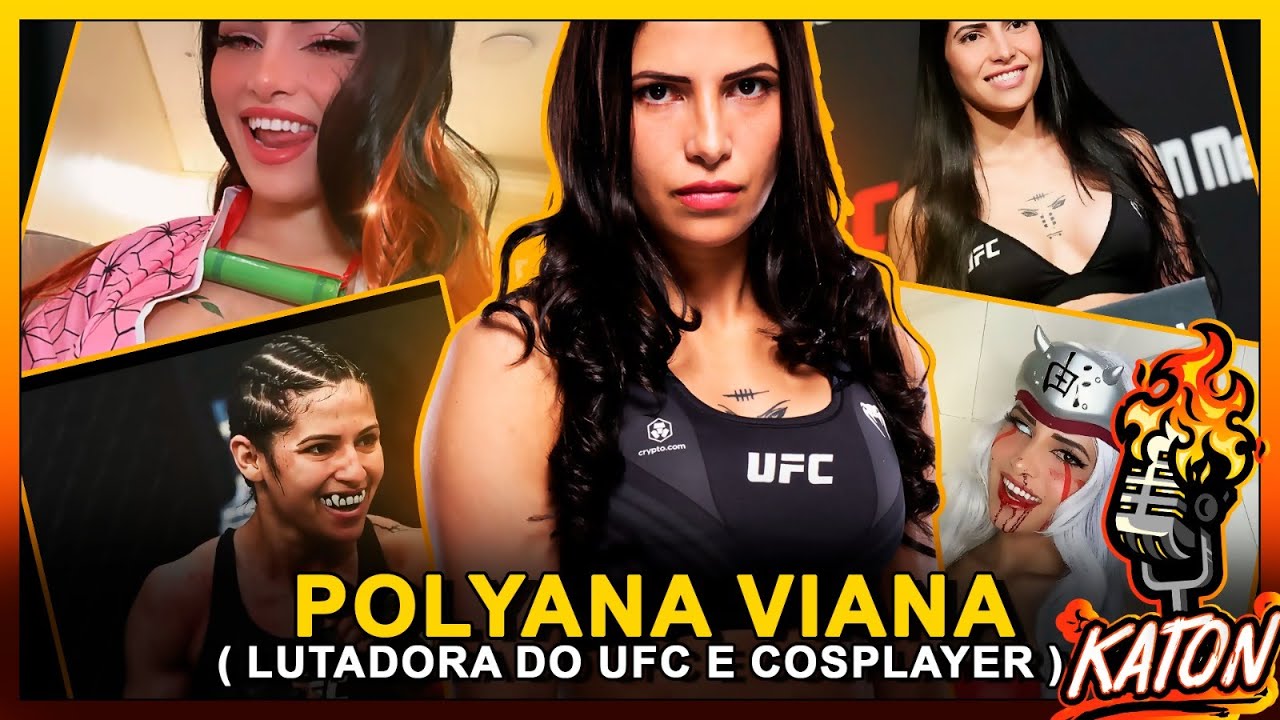 POLYANA VIANA - LUTADORA do UFC + OTAKU COSPLAYER NARUTEIRA kkk   -  KATON Podcast #55