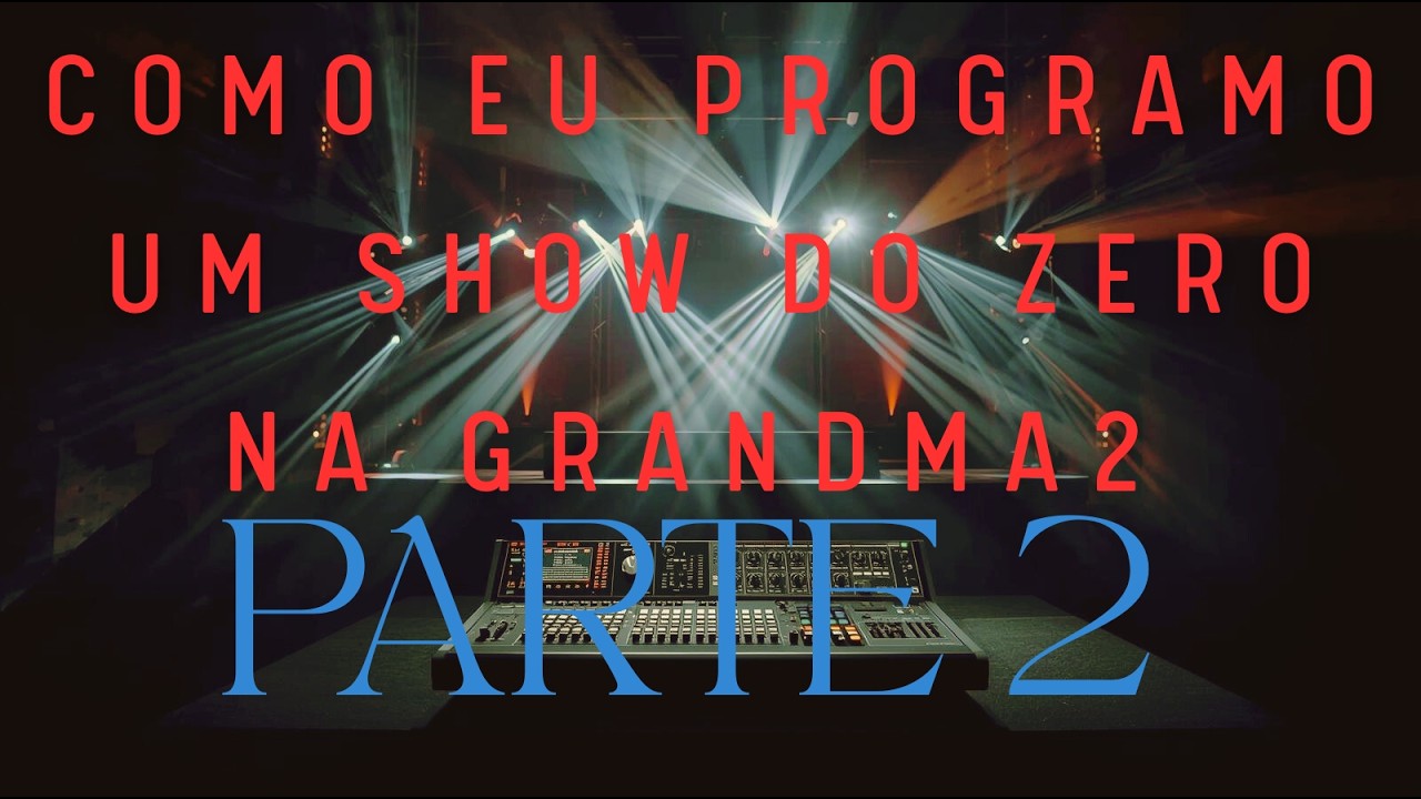 Como Programar um Show do ZERO na grandMA2 – PARTE 2 (Patch de PAR LED)