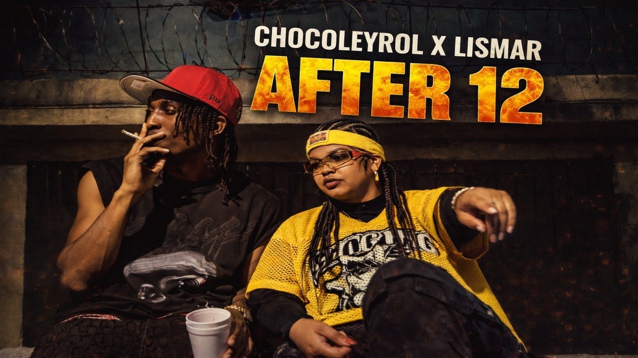 Chocoleyrol X Lismar - After 12 (Video Oficial)