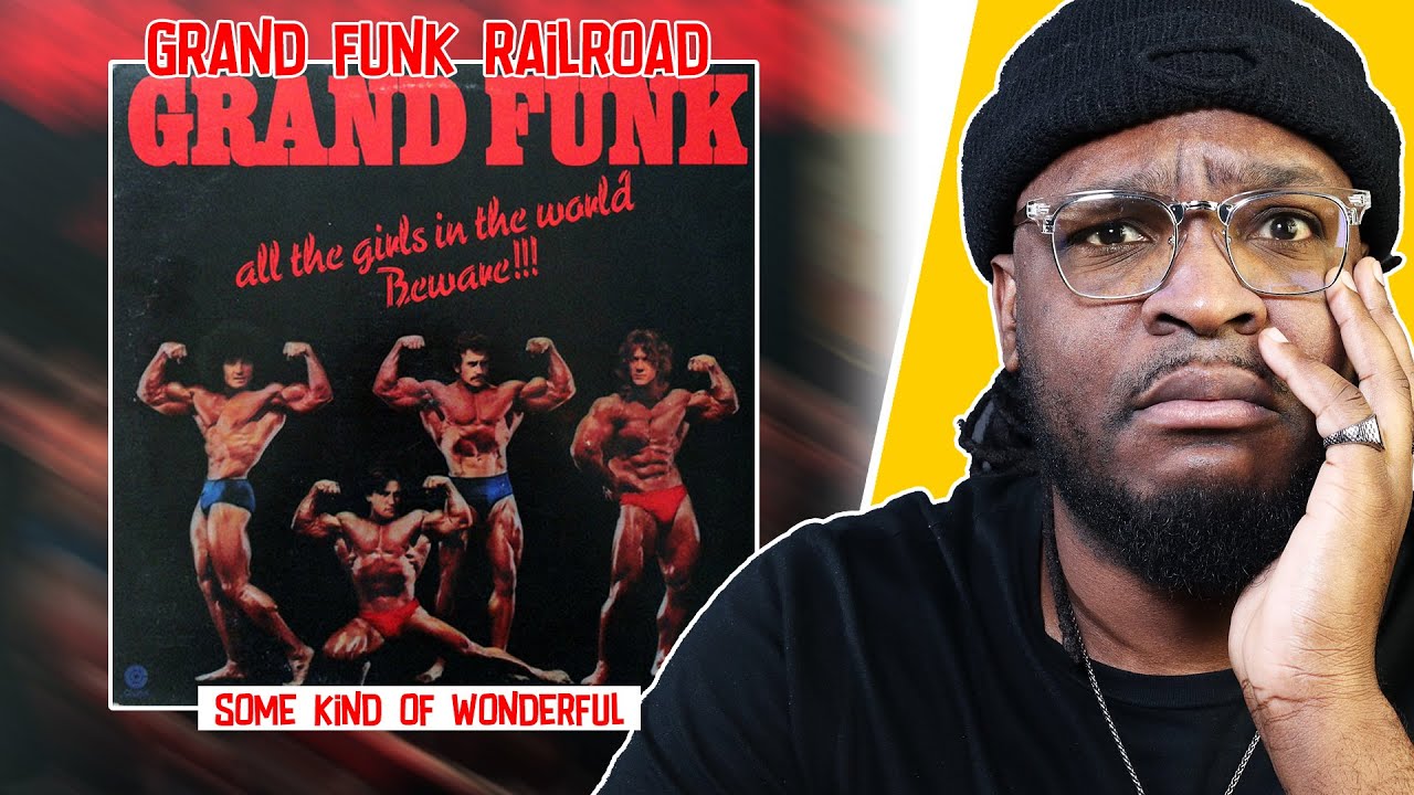 Grand Funk Railroad - Some Kind of Wonderful REACTION/REVIEW