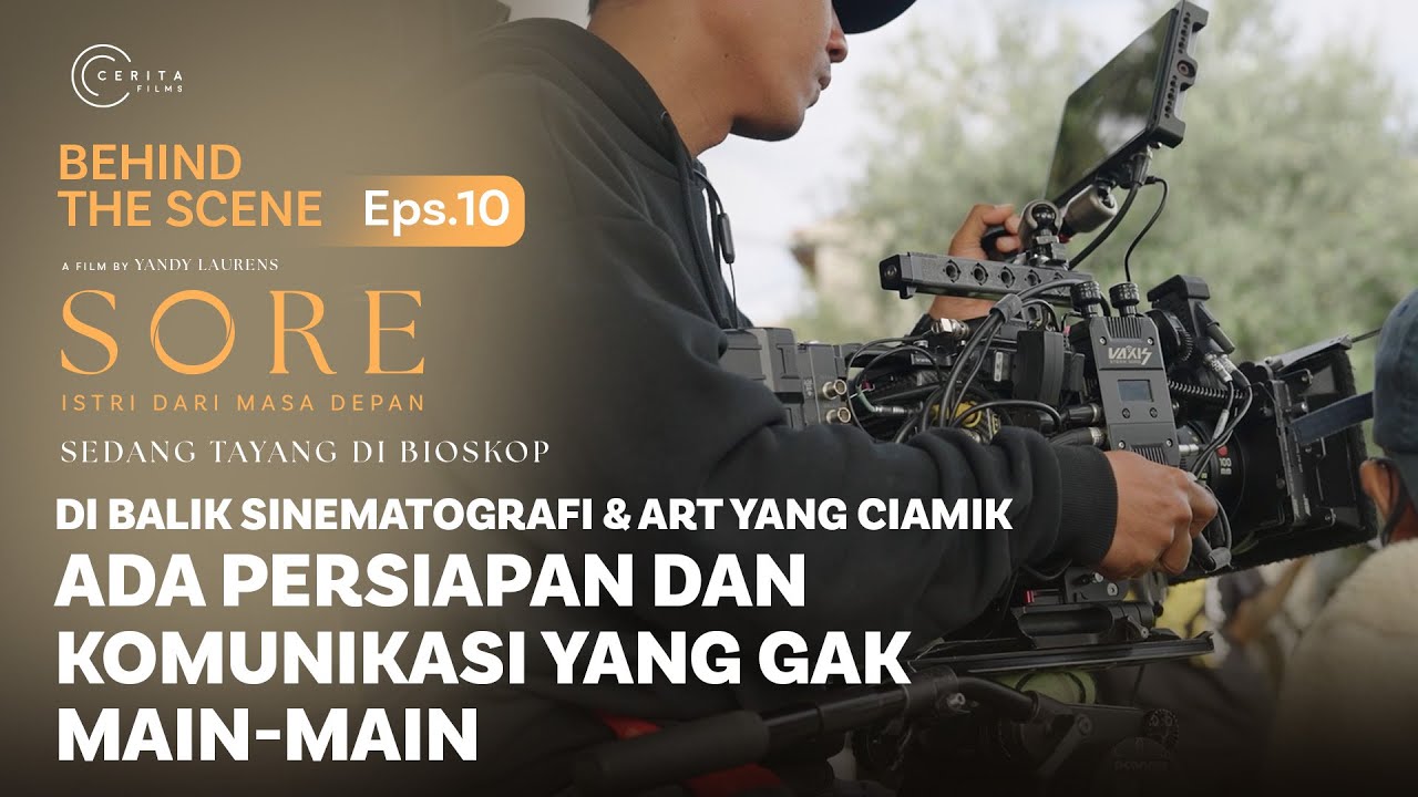 BEHIND THE SCENE | DI BALIK SINEMATOGRAFI & ART SYUTING FILM SORE