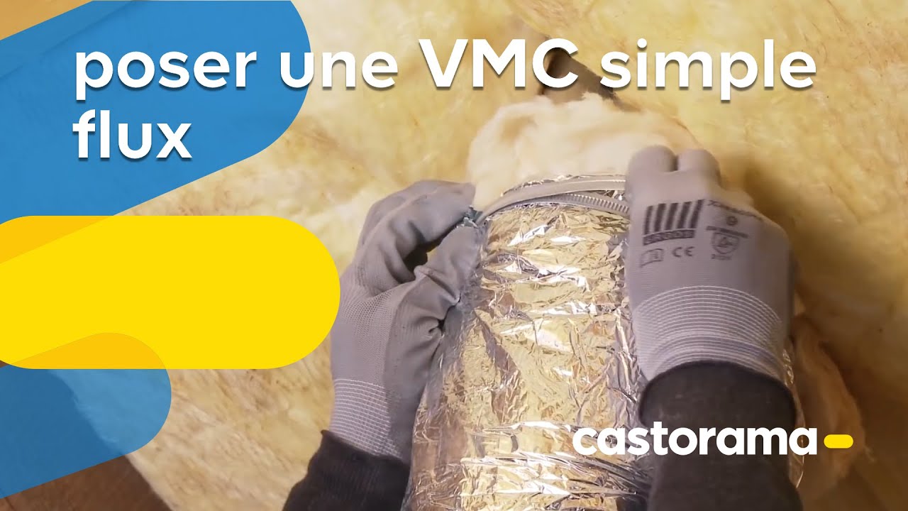 Poser une VMC simple flux (Castorama)