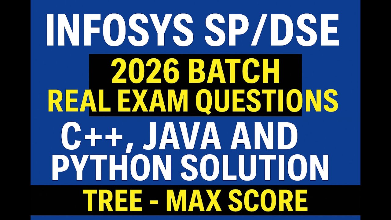 Infosys SP/DSE 2026 Batch Real Exam Questions | C++ Java Python Solutions | Tree Max Score Problem