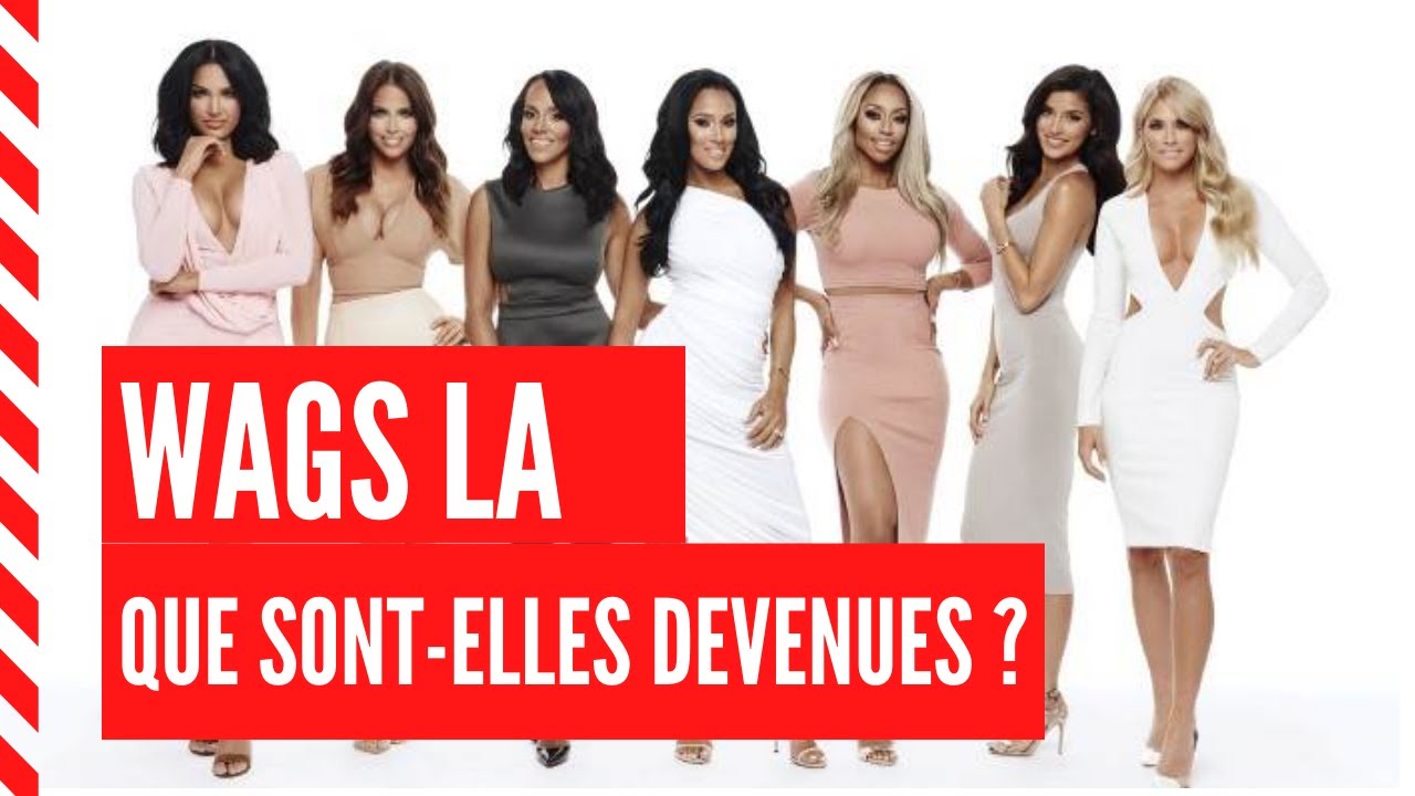 #WAGS LA : QUE  SONT-ELLES DEVENUES ?