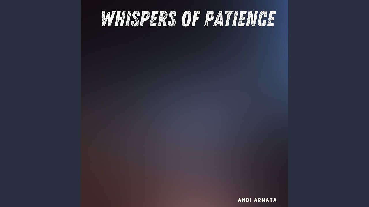 Whispers of Patience