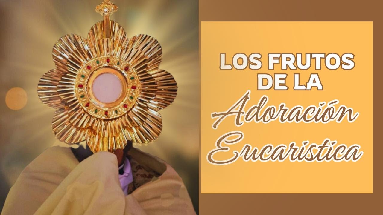 Los Frutos de La Adoración Eucarística | Pbro. Ronal Mauricio Pulido M