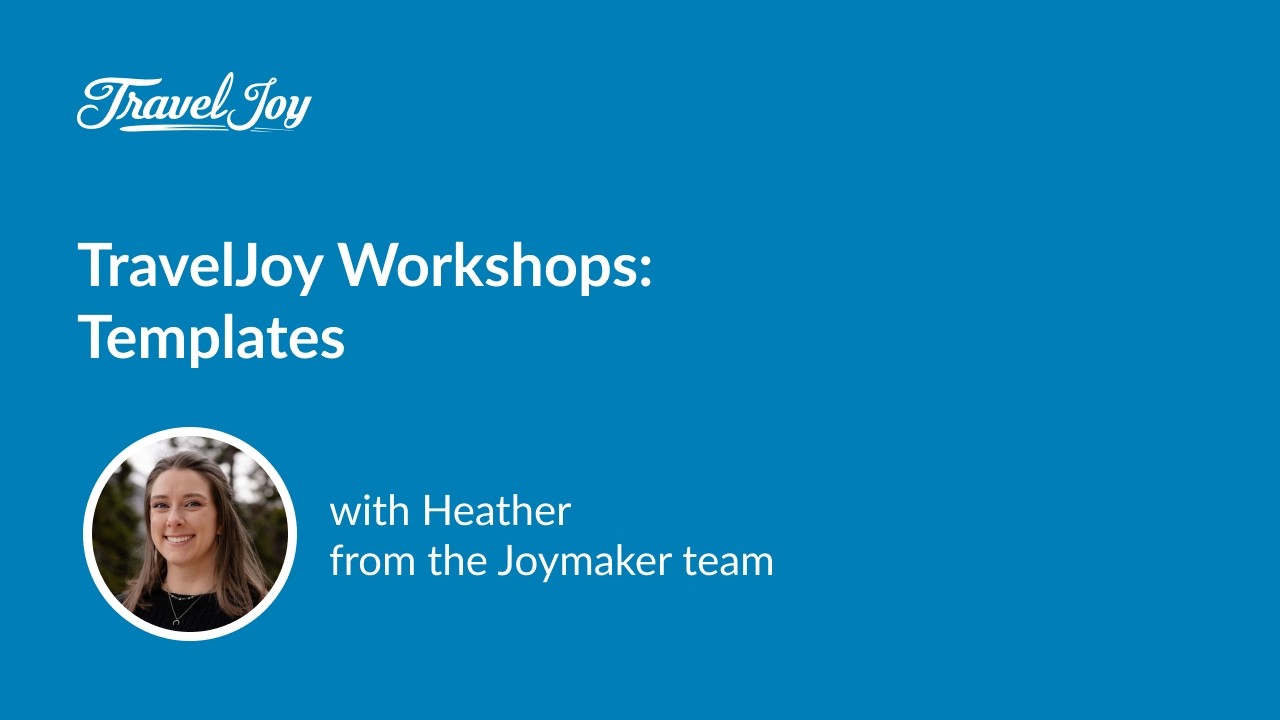 TravelJoy Workshops: Templates