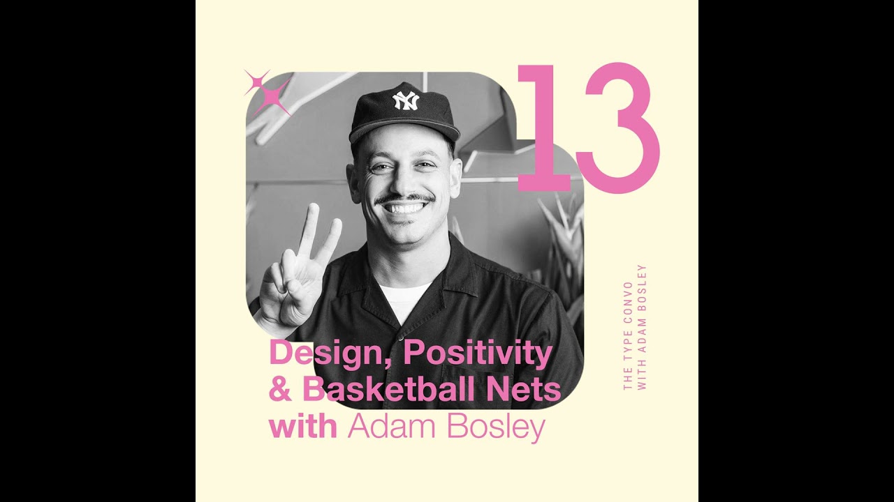 13. Design, Positivity, and Basketball Nets with Adam Bosley