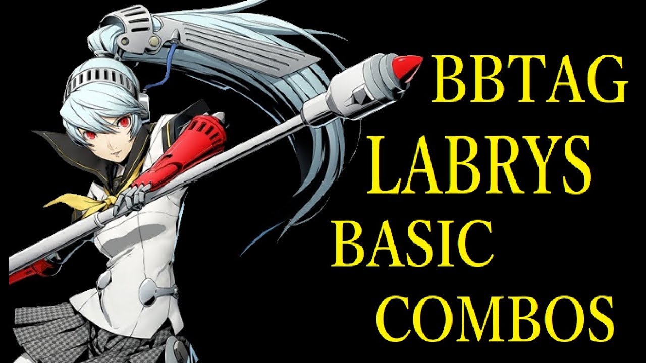 BLAZBLUE CROSS TAG BATTLE LABRYS BASIC COMBOS【BBTAG ラビリス 基礎コンボ】