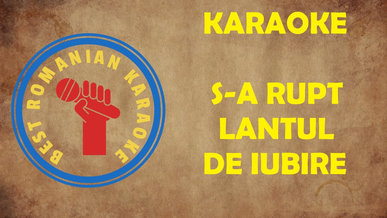 KARAOKE: S-a Rupt Lantul de iubire Versuri Negativ
