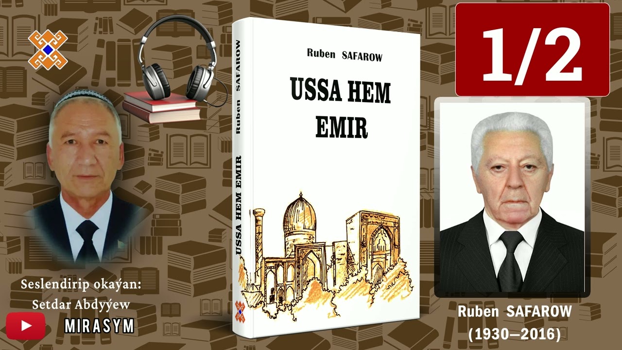 Ruben Safarov —Ussa hem emir (1/2-nji bölüm)  sesli kitap | roman | Türkmenistan