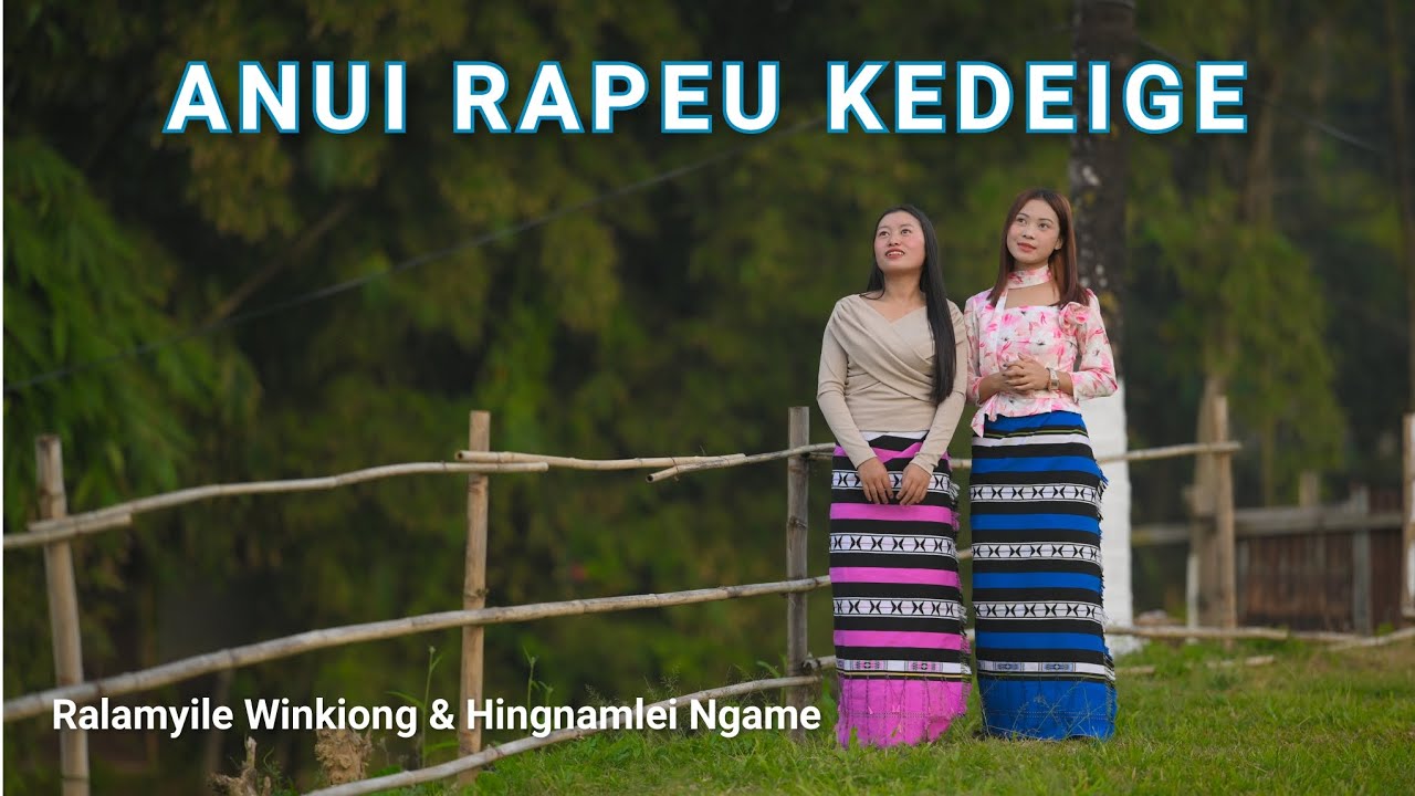 Anui Rapeu Kedeige (Leu karchi no. 57) //RalamyileWinkiong & Hingnamlei Ngame //Zeme Christmas song