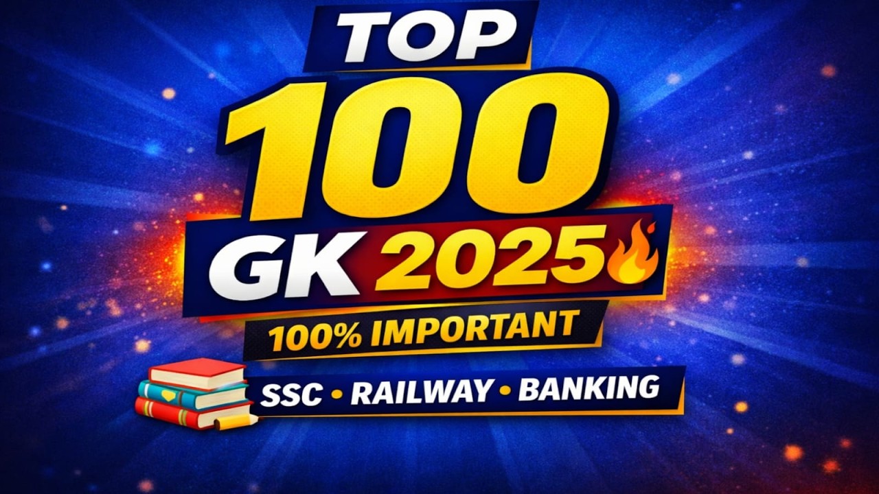 Top 100 GK Questions 2025 🔥 | Most Important MCQ for SSC, Railway, Banking & All Competitive Exams
