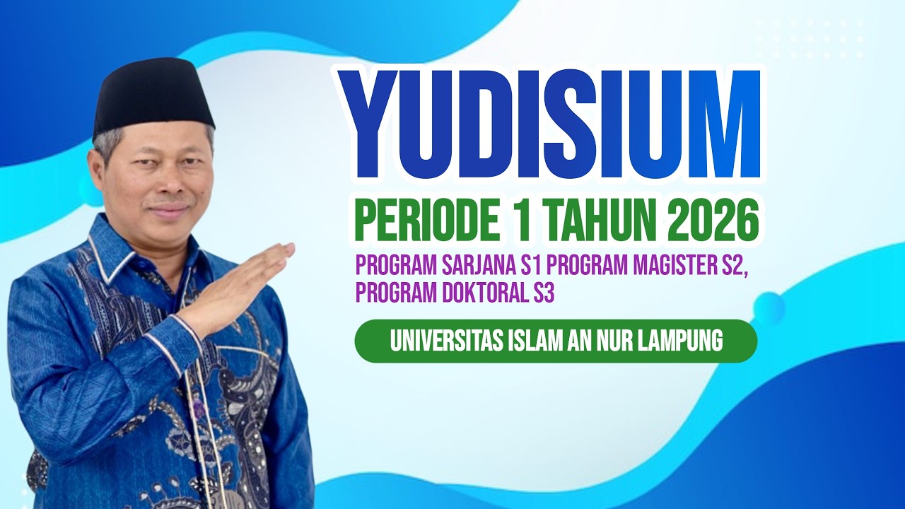 YUDISIUM PERIODE 1 TAHUN 2026  UNIVERSITAS ISLAM AN NUR LAMPUNG