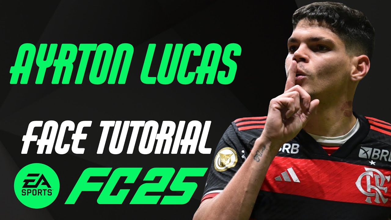EA FC 25 - AYRTON LUCAS FACE TUTORIAL + STATS [FLAMENGO].