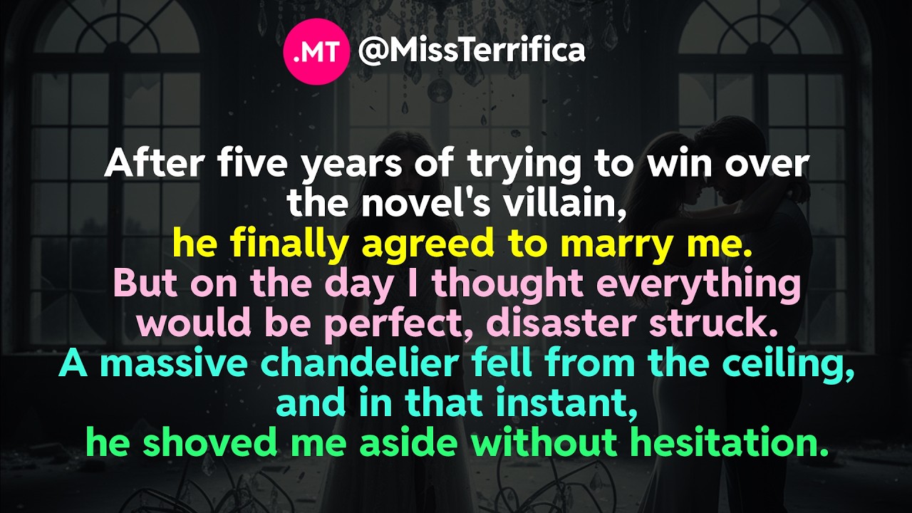After five years of trying to win over the novel's villain, he finally agreed to marry me...