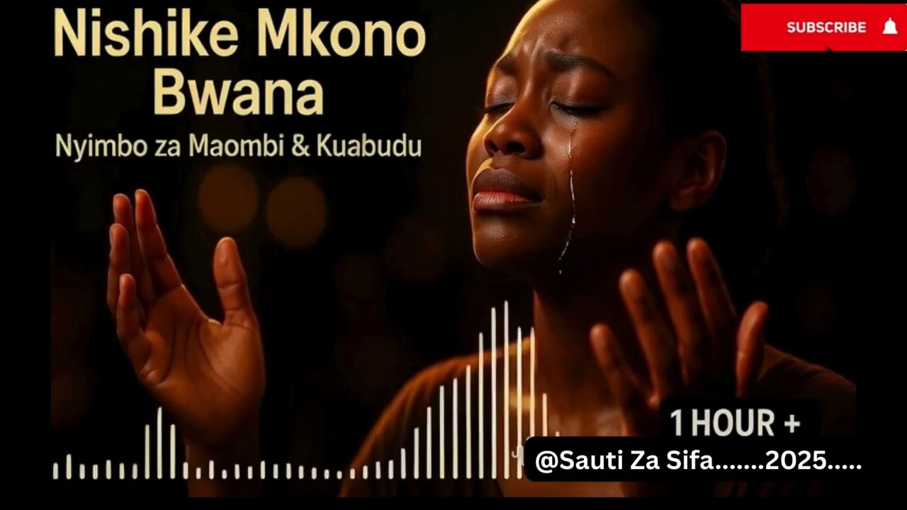 Nishike Mkono Bwana – Nyimbo za Maombi na Kuabudu (1 Hour Deep Swahili Worship 2025)