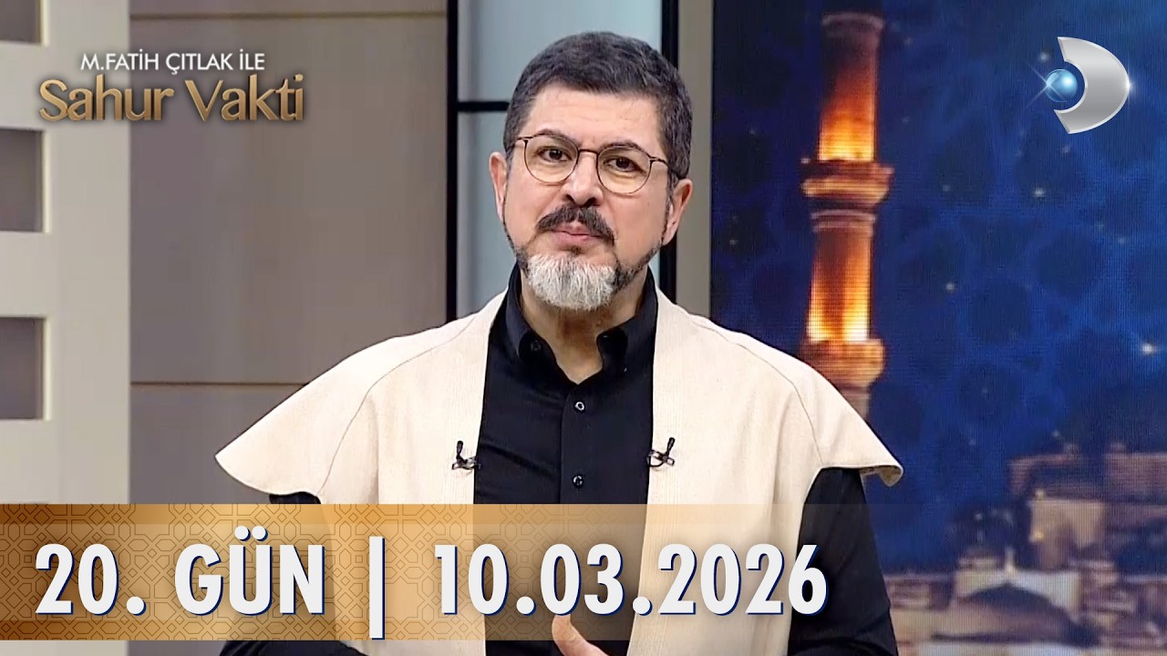 M. Fatih Çıtlak İle Sahur Vakti  |  10.03.2026  | 20.GÜN