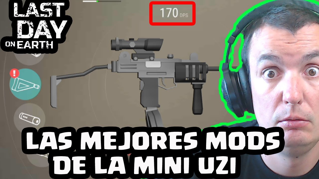 LAS MEJORES MODS DE LA MINI UZI | LAST DAY ON EARTH: SURVIVAL | [El Chicha]
