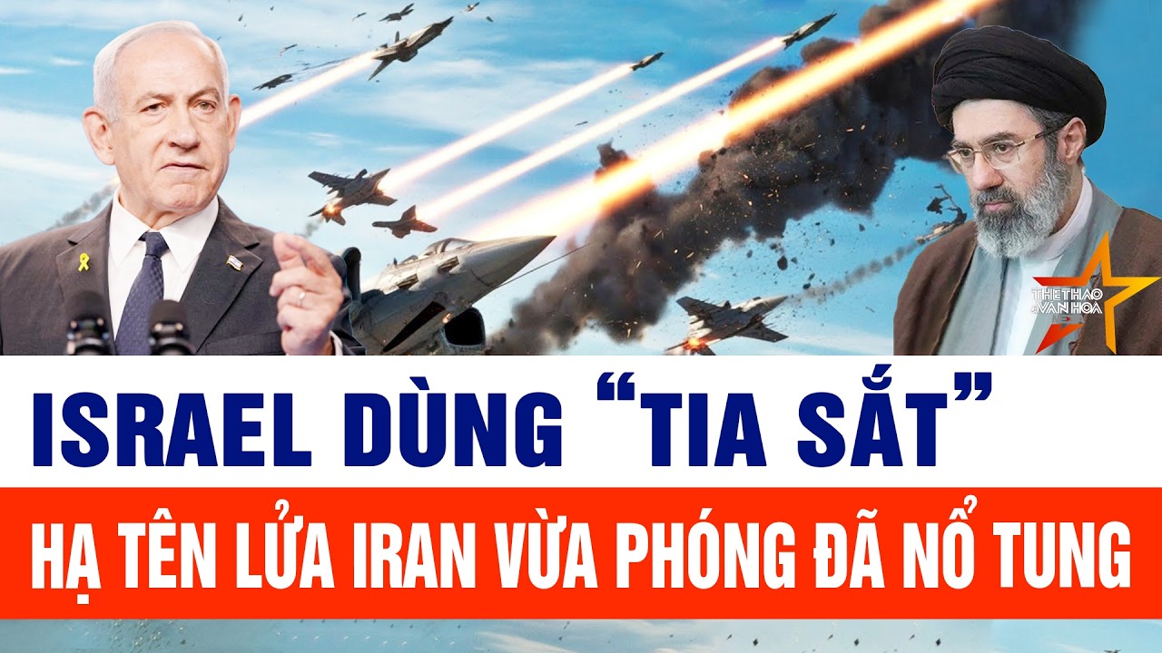 Toàn cảnh chiến sự Iran 17/3: Israel dùng “tia sắt” hạ tên lửa Iran vừa phóng đã nổ tung