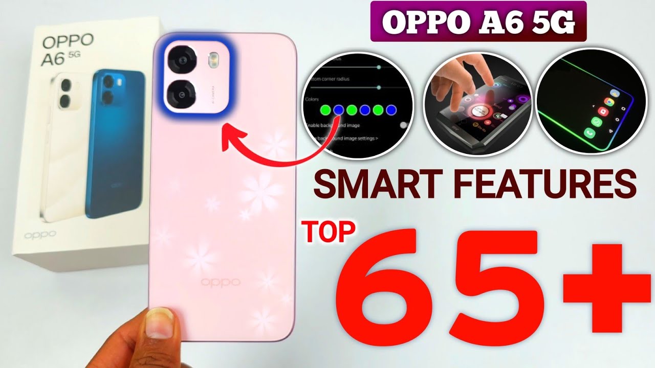 Oppo A6 5g Tips and Tricks Hidden Features | 65+ Smart Features | Oppo A6 5G