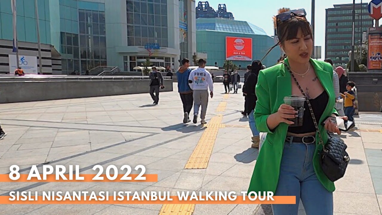 Istanbul Travel Guide 2022 | Walking Tour Around Şişli,Nişantaşı,Osmanbey | 4K UHD 60FPS | 8 APRIL