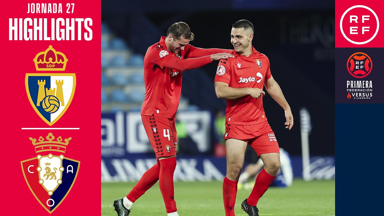 Resumen #PrimeraFederación | SD Ponferradina 0-1 CA Osasuna B | Jornada 27 | Temporada 2025/26