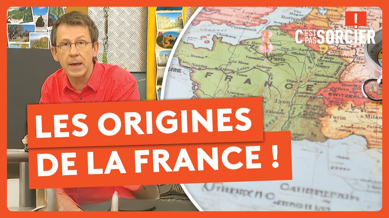 Quelles sont les origines de la France ? - C'est pas sorcier