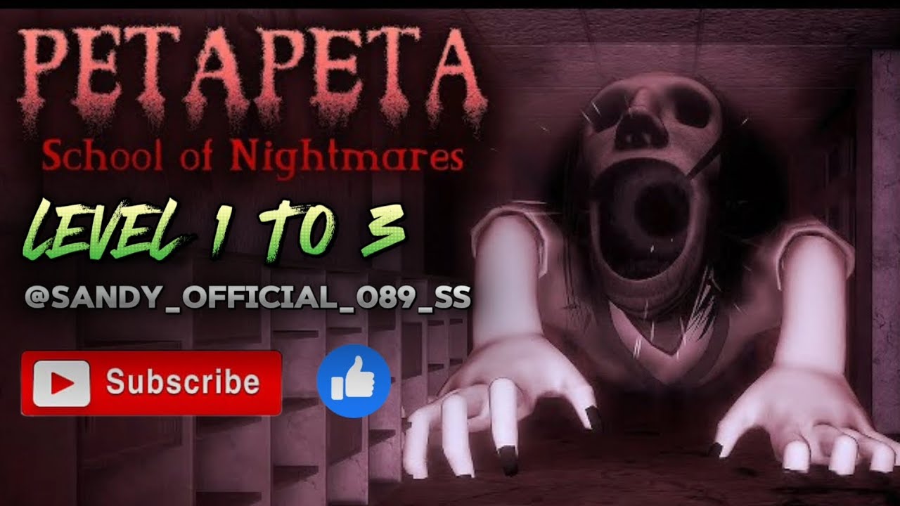 Roblox | Peta Peta-(School Of Nightmares) | Level 1 to 3 | Full Gameplay | @SandyOfficial089🇮🇳