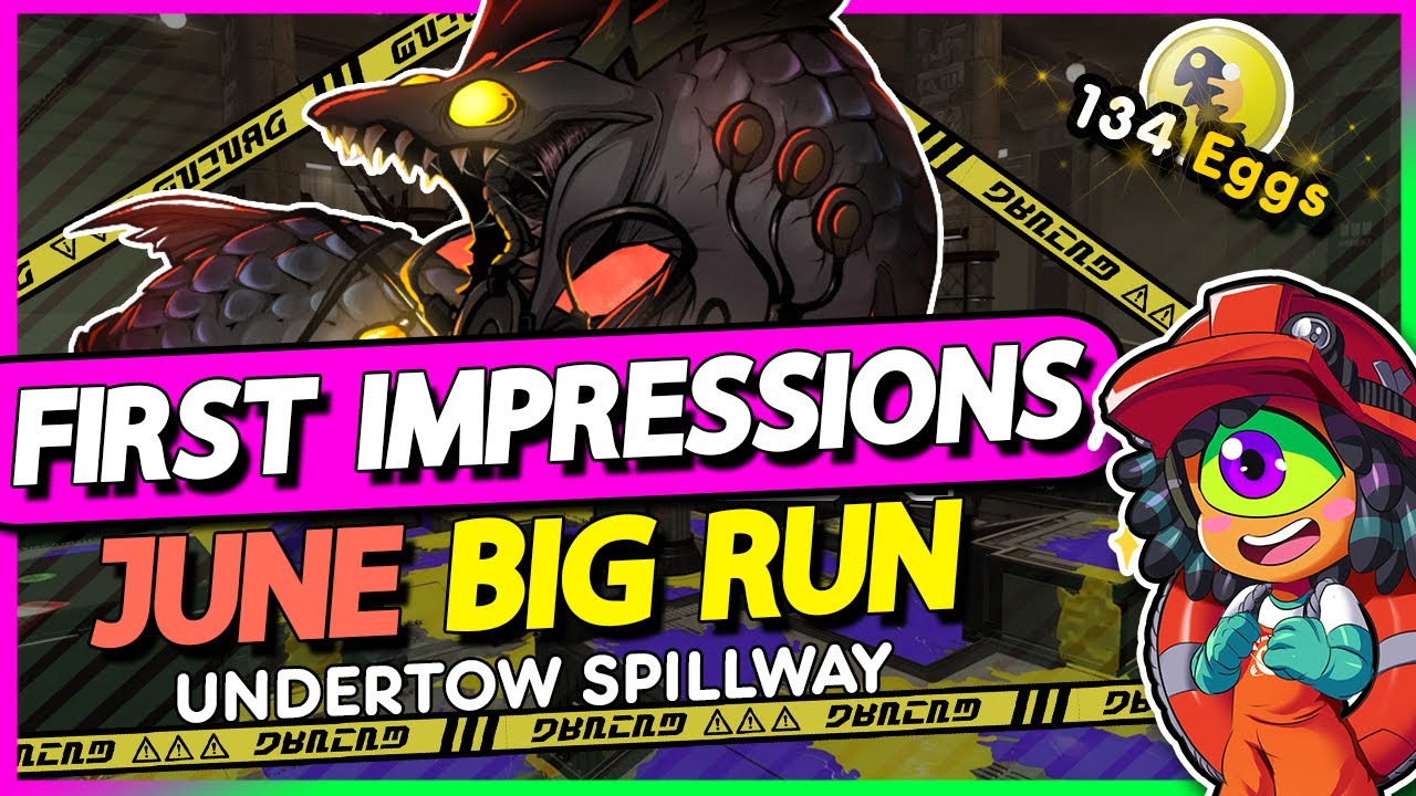 First Impressions [134 Eggs] - June Big Run - Undertow Spillway - Splatoon 3