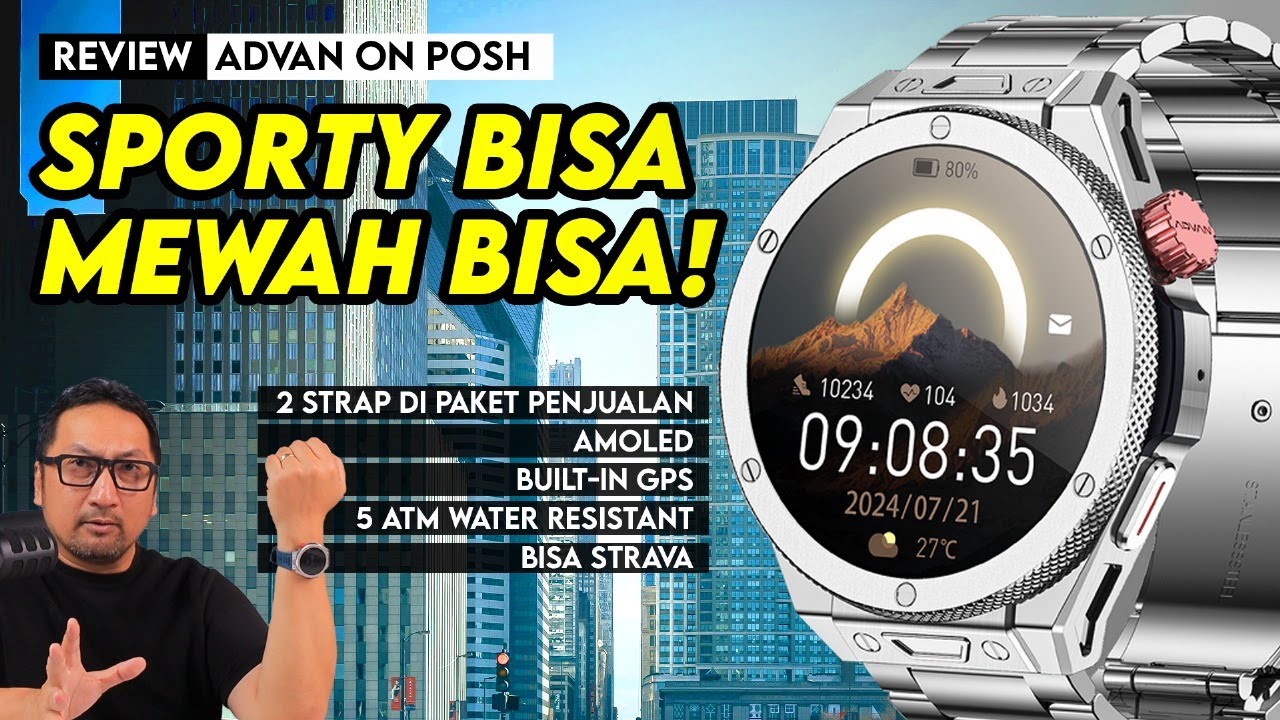 Smartwatch Keren Dengan Tampilan Fleksibel! Review Advan On Posh