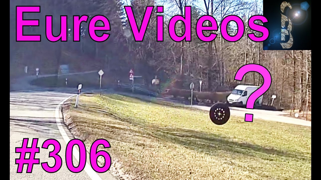Eure Videos #306 - Eure Dashcamvideoeinsendungen #Dashcam