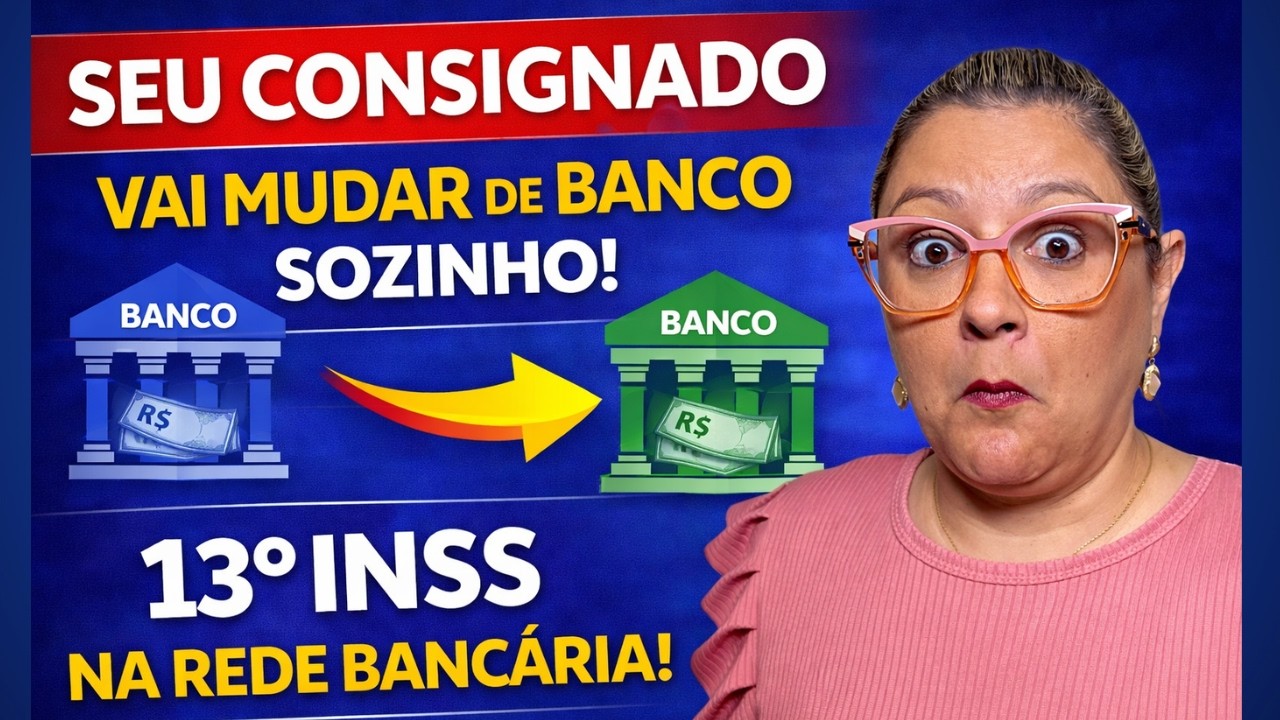 🔴 SURPRESA ! - MUITOS CONSIGNADOS VÃO MUDAR DE BANCO AUTOMATICAMENTE ! - 13º INSS NOS BANCOS !