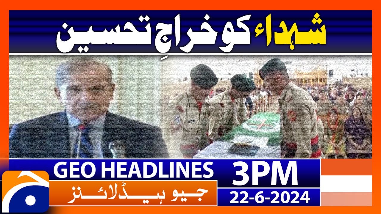 Tribute to martyrs | Geo News at 3 PM Headlines | 22 June 2024