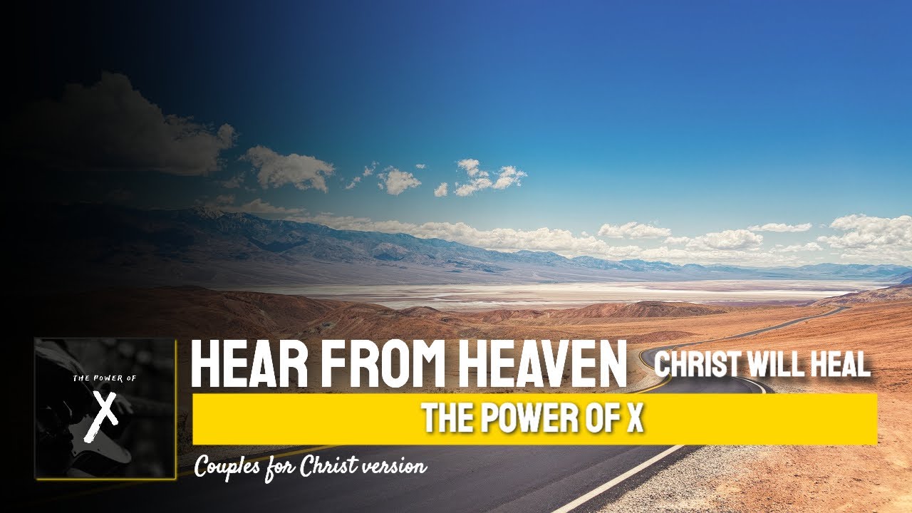 Hear From Heaven (Christ Will Heal) - CFC Version  ▶️  The Power of X ◀️  Lyric Video on YouTube