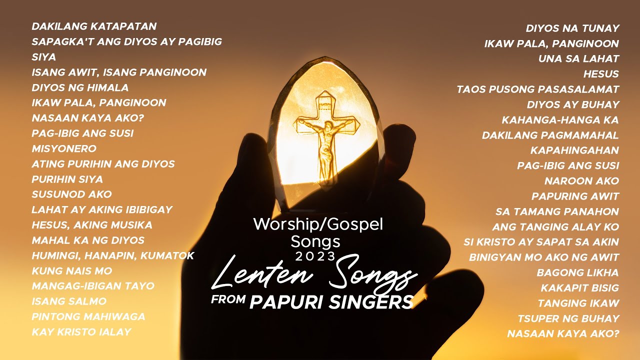 (Long Listening) Worship Gospel Songs 2023   Lenten Songs from Papuri Singers