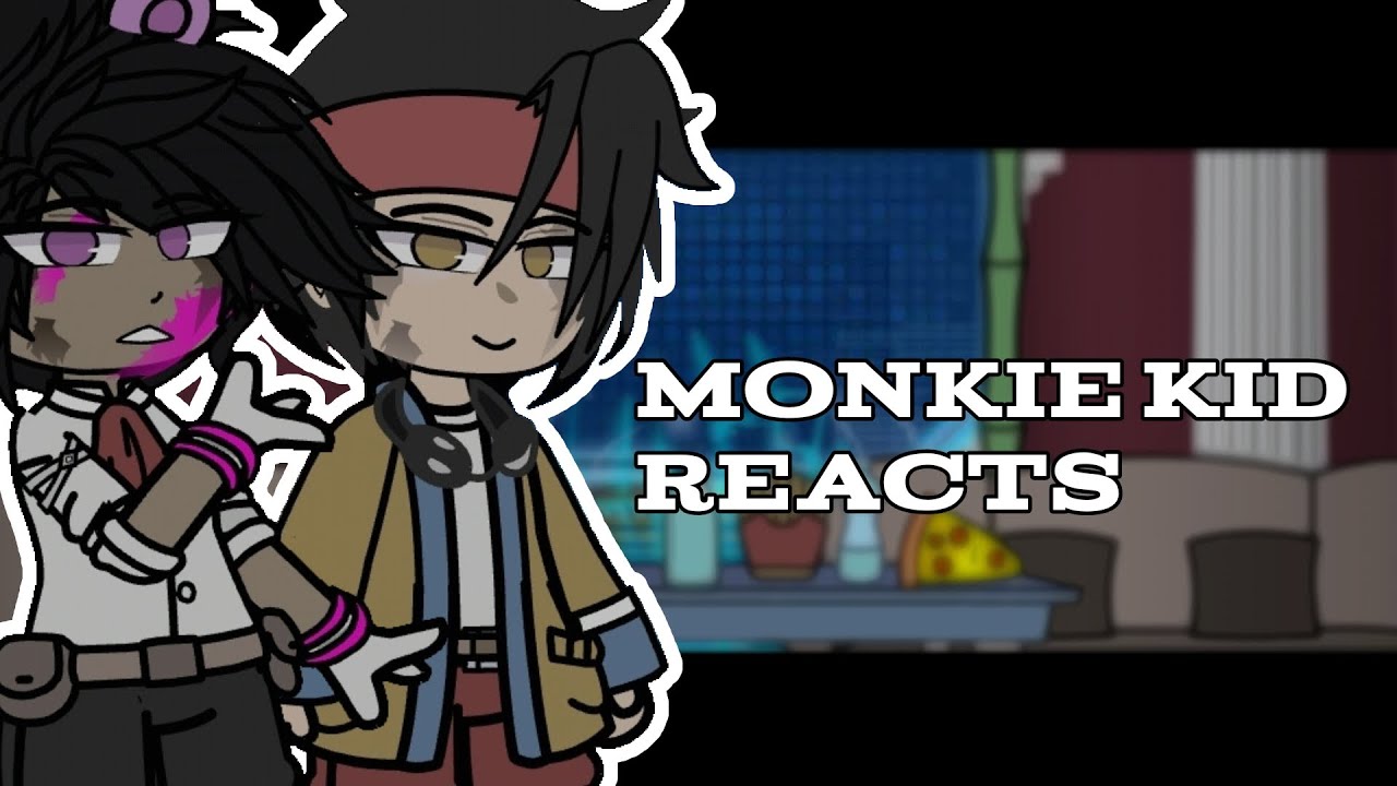 || • ! Monkie Kid React... ¡ • || • Monkie Kid • ||