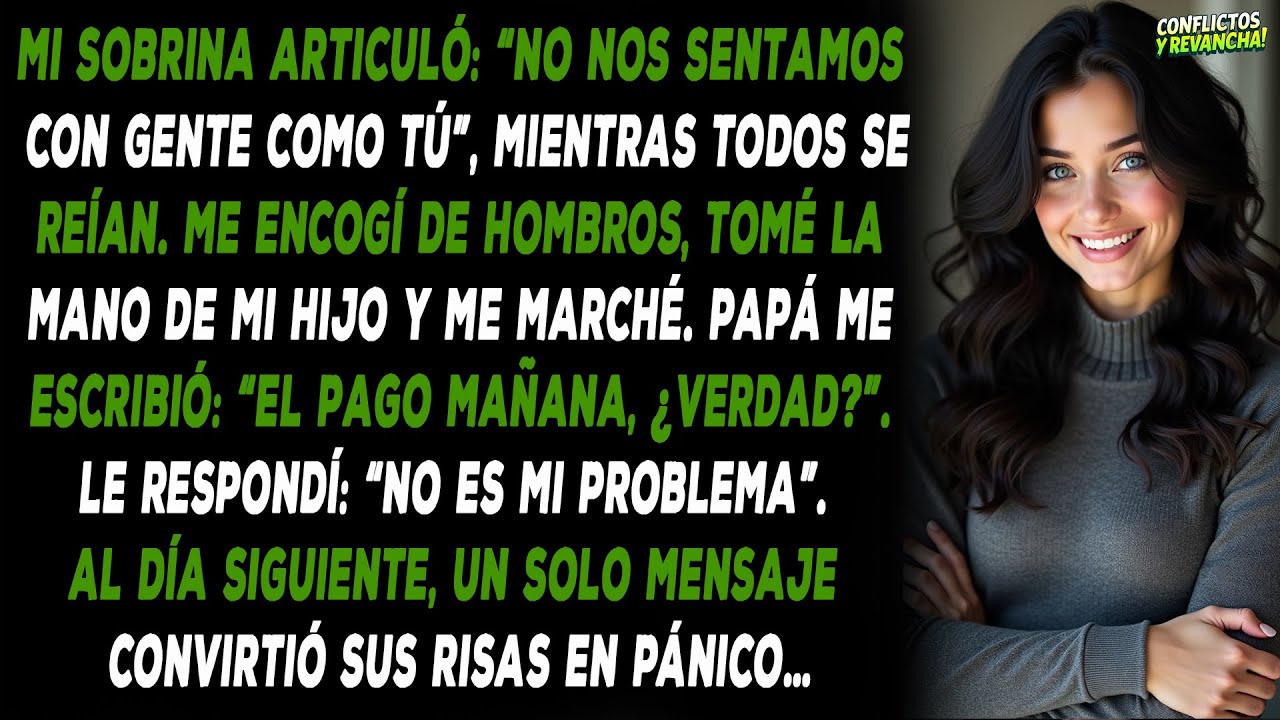Mi sobrina articuló: “No nos sentamos con gente como tú”, mientras todos se reían.