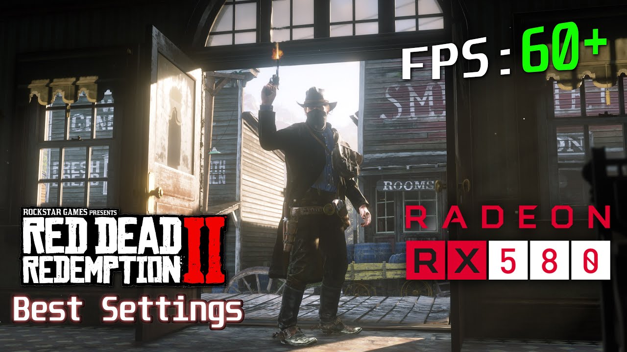 Red Dead Redemption 2: лучшие графические настройки для 60 FPS (RX 580 Ryzen 5 2600)
