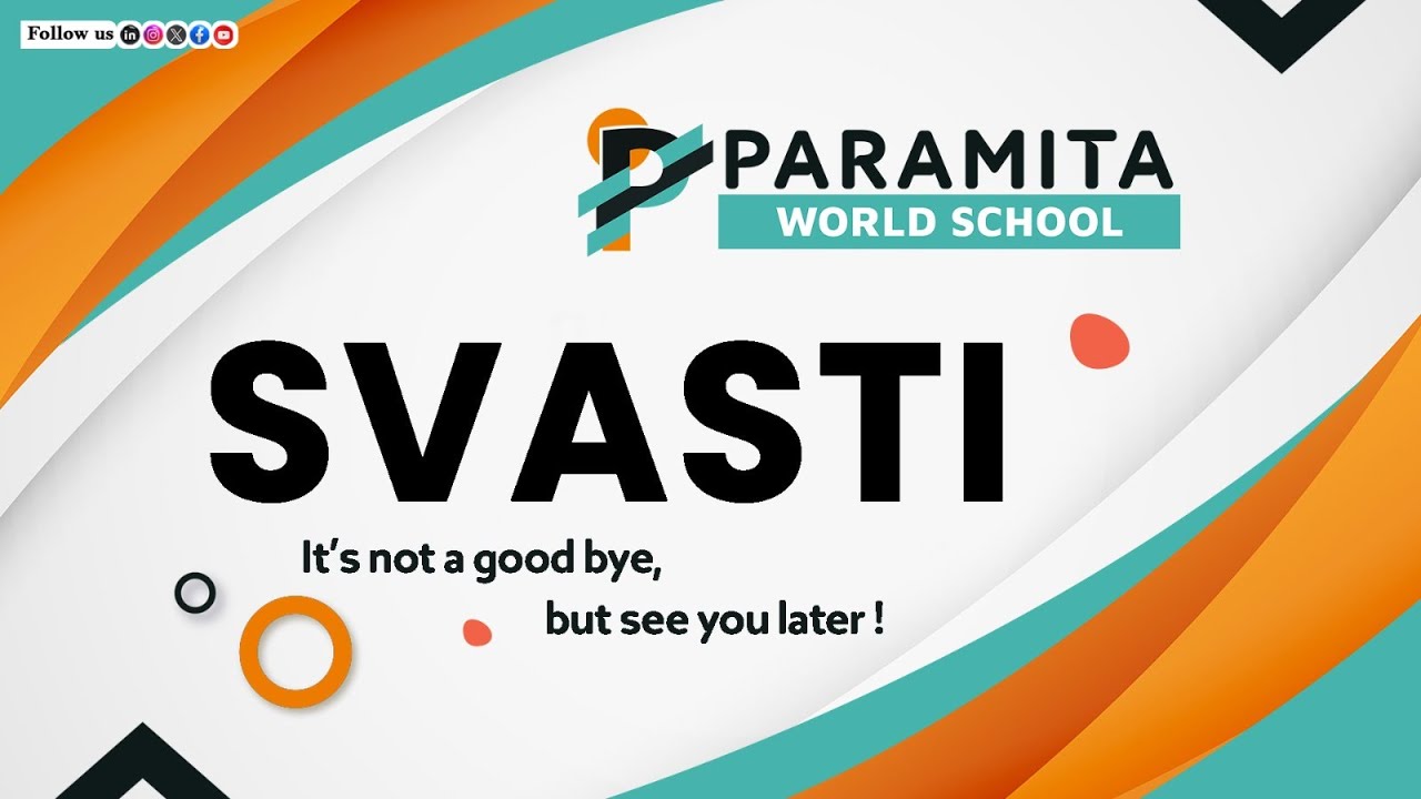 SVASTI-It's Not a good bye, but see you later! || Farewell -2023-24 || Paramita World School