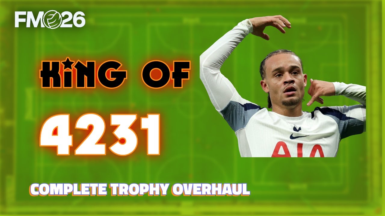 THE KING OF ALL 4231s: Unbeatable Football Manager 2026 Tactic for Trophy Overhaul.