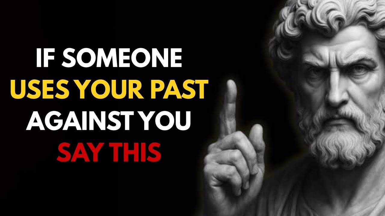 If Someone Uses Your Past Against You, Say This  | Stoic Emotional Mastery