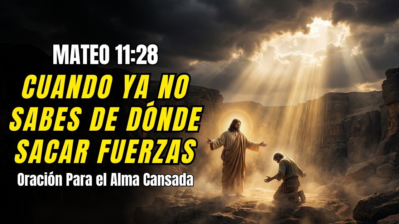 MATEO 11:28 | Para el Que Amanece Cansado Antes de que el Día Empiece
