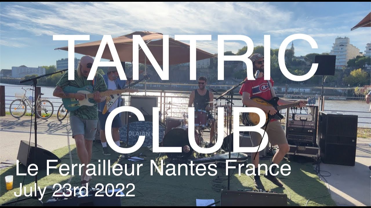 TANTRIC CLUB Full Live Concert 4K @ Le Ferrailleur Nantes France July 23rd 2022