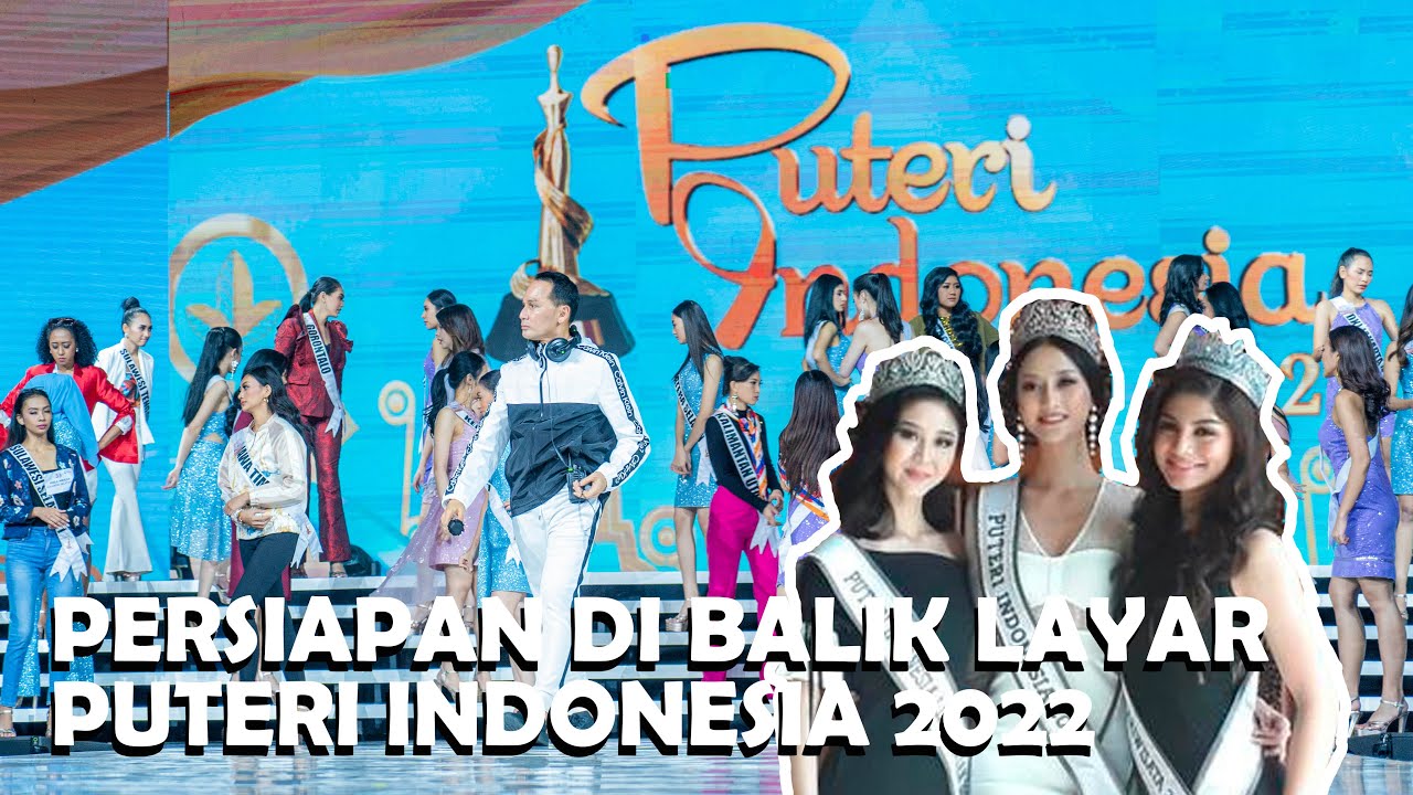 KESERUAN DIBALIK PERSIAPAN PUTERI INDONESIA 2022 BERSAMA AYUMA, AYUSA DAN JIHAN