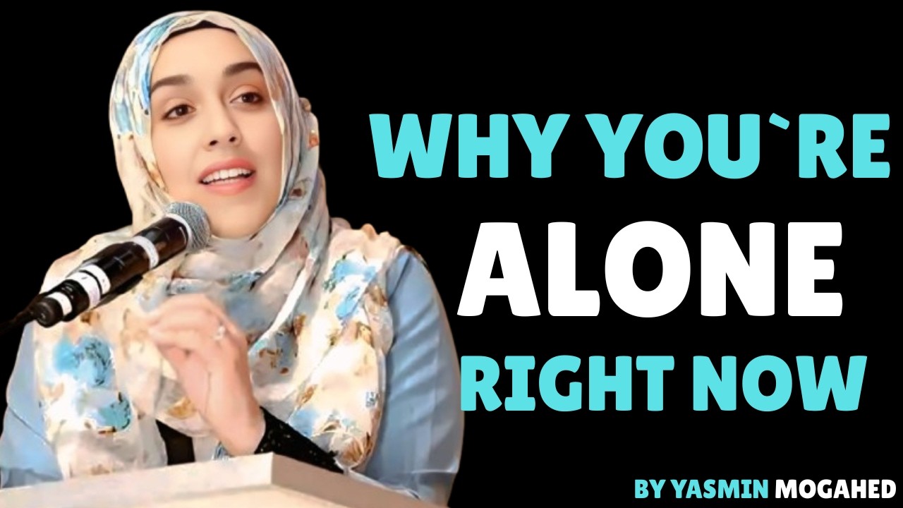 Why Allah Took Everyone Away From You | The Hidden Blessing Nobody Talks About | Yasmin Mogahed