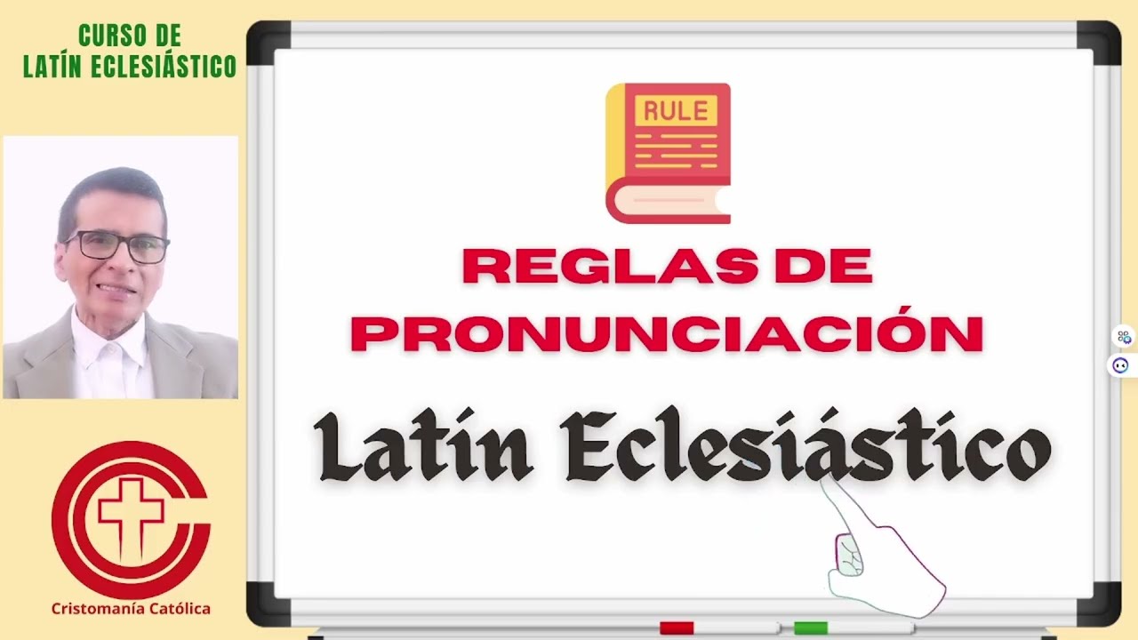 Reglas de pronunciación Latín Eclesiástico - Curso de Latín Eclesiástico