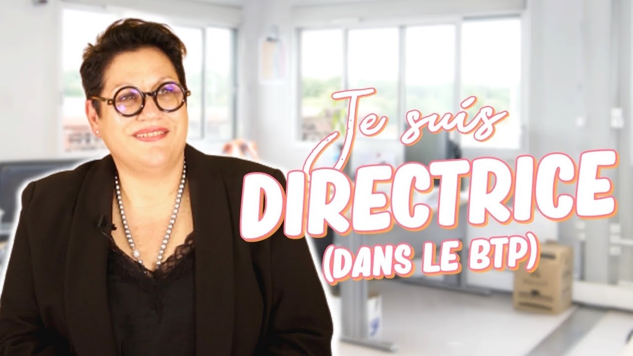 Je suis une femme dans un milieu d'homme (je suis directrice dans le BTP et l'industrie)