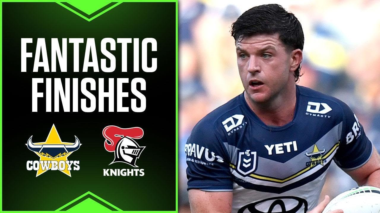 NRL 2024 | Fantastic Finishes | North Queensland Cowboys v Newcastle Knights | Round 2, 2024